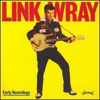 Link Wray : Early Recordings